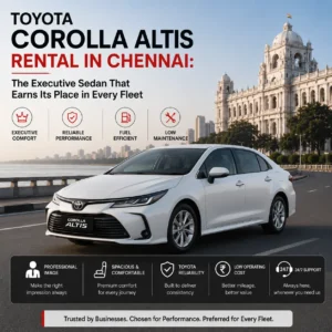 Toyota Corolla Altis Rental in Chennai: The Executive Sedan That Earns Its Place in Every Fleet